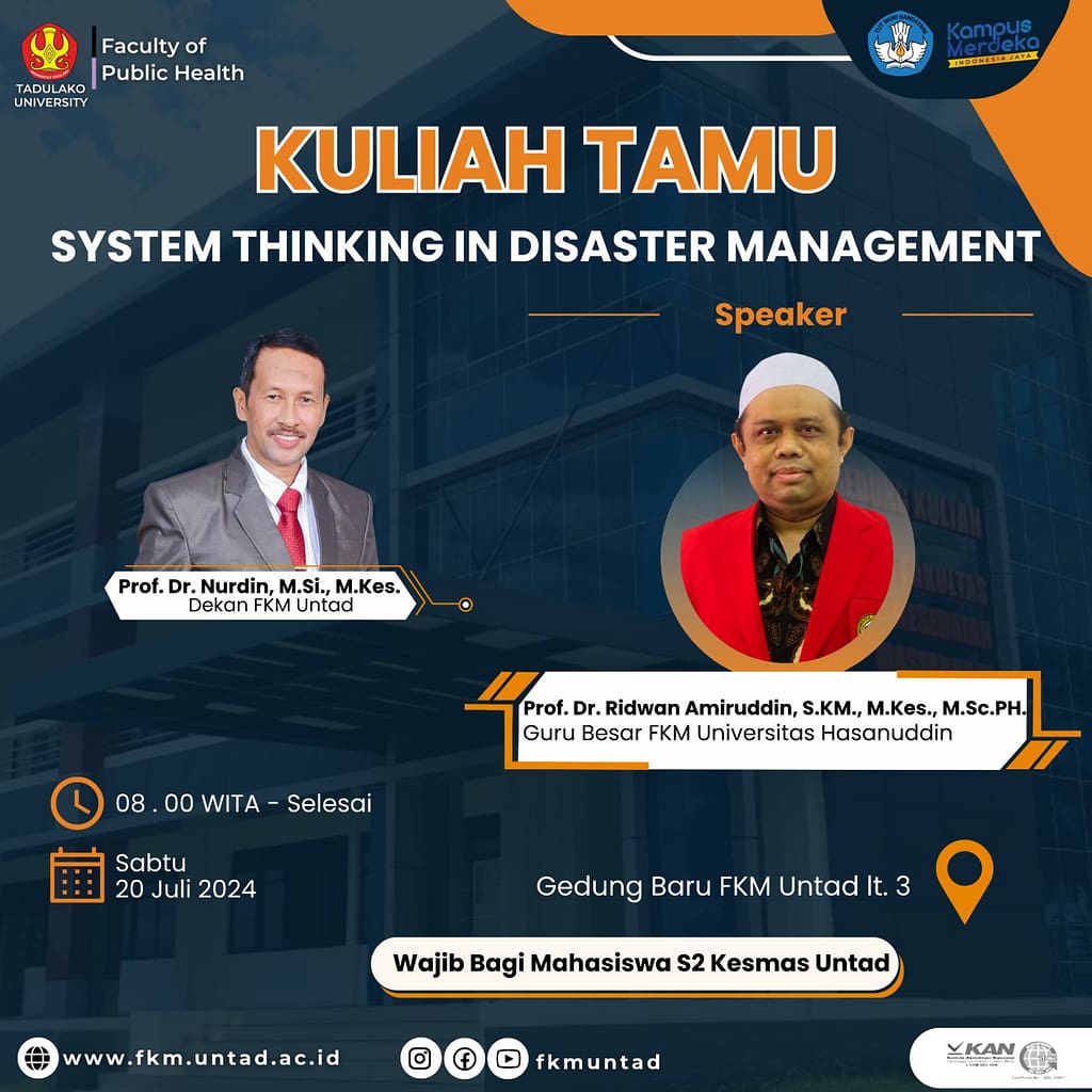 Kuliah Tamu tentang System Thinking in Disaster Management pada besok hari (Sabtu, 20 Juli 2024) jam 08.00 bertempat di Gedung baru lantai 3 FKM Untad